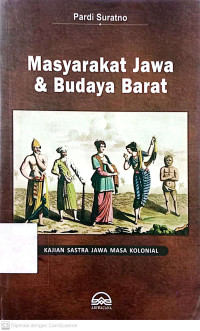 Masyarakat Jawa dan Budaya Barat: Kajian Sastra Jawa Masa Kolonial