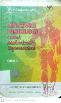 Anatomi Fisiologi : Untuk Mahasiswa Keperawatan