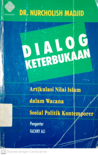 Dialog Keterbukaan: Artikulasi Nilai Islam dalam Wacana Sosial Politik Kontemporer