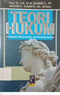 Teori Hukum : Mengingat, Mengumpulkan, dan Membuka Kembali