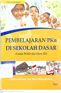 Pembelajaran Pkn di Sekolah Dasar: Untuk PGSD dan Guru SD