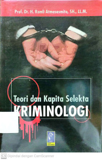 Teori dan Kapita Selekta Kriminologi