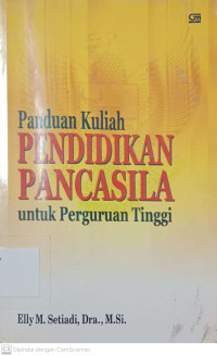 Panduan Kuliah Pendidikan Pancasila : Untuk Perguruan Tinggi