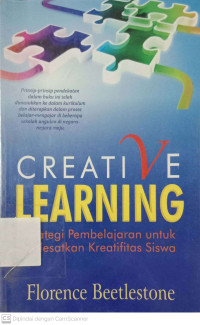 Creative Learning: Strategi Pembelajaran untuk Melesatkan Kreatifitas Siswa