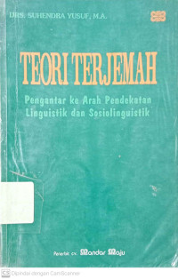 Teori Terjemahan:  Pengantar ke Arah Pendekatan Linguistik dan Sosiolinguistik