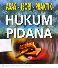 Asas-Teori-Praktik Hukum Pidana