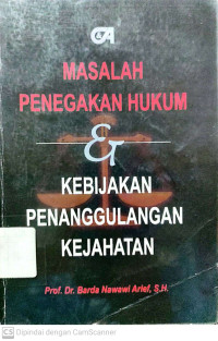 Masalah Penegakan Hukum & Kebijakan Penanggulangan Kejahatan