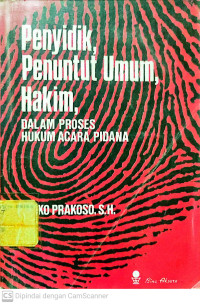 Penyidik, Penuntut Umum, Hakim, Dalam Proses Hukum Acara Pidana