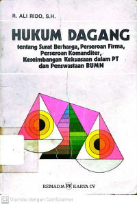 Hukum Dagang : Tentang Surat Berharga, Perseroan Firma, Perseroan Komanditer, Keseimbangan Keuasaan Dalam PT dan Penswastaan BUMN