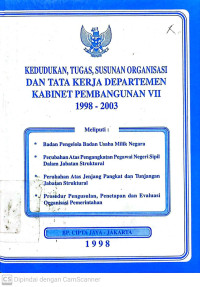 Kedudukan, Tugas, Susunan Organisasi dan Tata Kerja Departemen Kabinet Pembangunan VII 1998-2003