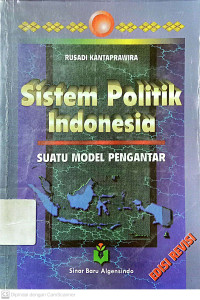 Sistem Politik Indonesia: Suatu Model Pengantar