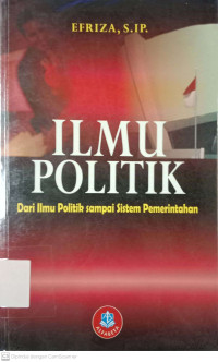 Ilmu Politik: Dari Ilmu Politik sampai Sistem Pemerintahan