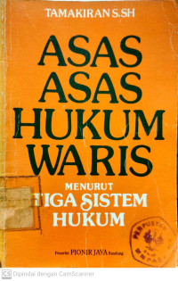 Asas-Asas Hukum Waris : Menurut Tiga Sistem Hukum