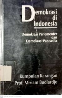 Demokrasi di Indonesia: Dekomrasi Parlementer dan Demokrasi Pancasila