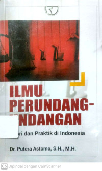 Ilmu Perundang-undangan : Teori dan Praktik Di Indonesia