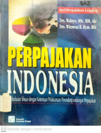 Perpajakan Indonesia : Pembahasan Sesuai dengan KetentuanPelaksanaan Perundang-undangan Perpajakan