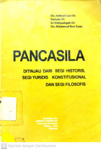 Pancasila : Ditinjau dari Segi Historis, Segi Yuridis, Konstitusional dan Segi Filosofis