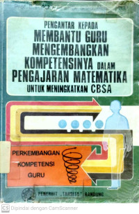 Pengantar Kepada Membantu Guru Mengembangkan Kompetensinya : Dalam Pengajaran Matematika untuk Meningkatkan CBSA