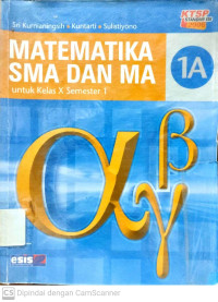 Matematika SMA dan MA : Untuk Kelas X Semester 1 (1A)