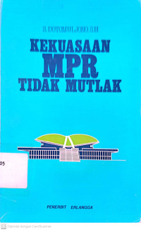 Kekuasaan MPR Tidak Mutlak