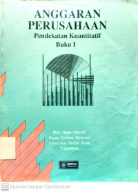 Anggaran Perusahaan : Pendekatan Kuantitatif : Buku 1