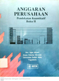 Anggaran Perusahaan : Pendekatan Kuantitatif (Buku 2)