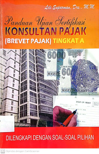 Panduan Ujian Sertifikasi: Konsultan Pajak (Brevet Pajak) Tingkat A