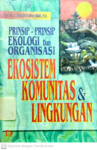 Prinsip-prinsip Ekologi Dan Organisasi : Ekosistem Komunitas & Lingkungan