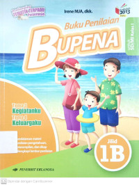 BUPENA: Buku Penilaian Tema Daerah Tempat Tinggalku dan Kayanya Negeriku Jilid 1B untuk SD/MI Kelas 1