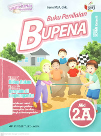 BUPENA: Buku Penilaian Tema Daerah Tempat Tinggalku dan Kayanya Negeriku Jilid 2A untuk SD/MI Kelas 2