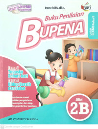 BUPENA: Buku Penilaian Tema Daerah Tempat Tinggalku dan Kayanya Negeriku Jilid 2B untuk SD/MI Kelas 2