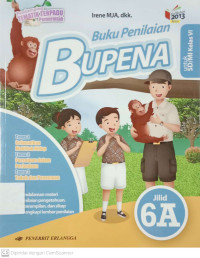 BUPENA: Buku Penilaian Tema Daerah Tempat Tinggalku dan Kayanya Negeriku Jilid 6A untuk SD/MI Kelas 6