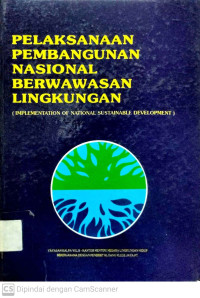 Pelaksanaan Pembangunan Nasional Berwawasan Lingkungan