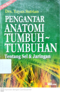 Pengantar Anatomi Tumbuh-tumbuhan : Tentang Sel & jaringan (Edisi Revisi)