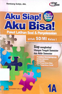 Aku Siap, Aku Bisa: Paket Latihan Soal dan Penyelesaian untuk SD Kelas 1A