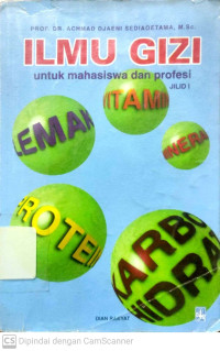 Ilmu Gizi : untuk Mahasiswa dan Profesi (Jilid 1)