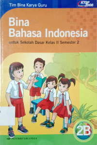 Bina Bahasa Indonesia: untuk SD kelas 2B Semester 2