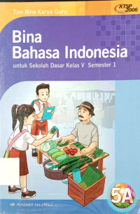 Bina Bahasa Indonesia: untuk SD kelas 5A Semester 1