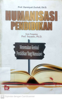 Humanisasi Pendidikan : Menemukan Kembali Pendidikan yang Manusiawi