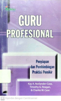 Guru Profesional : Penyiapan dan Pembimbingan Praktisi Pemikir