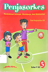 Penjasorkes: Pendidikan Jasmani, Olahraga dan Kesehatan: untuk SD Kelas 5