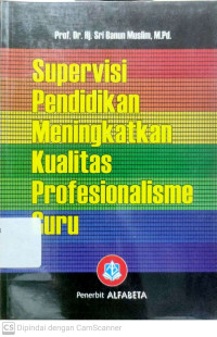 Supervisi Pendidikan Meningkatkan Kualitas Profesionalisme Guru