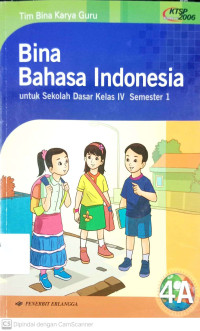 Bina Bahasa Indonesia: untuk SD kelas 4A semester 1