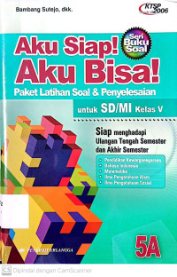 Aku Siap, Aku Bisa: Paket Latihan Soal dan Penyelesaian untuk SD Kelas 5A