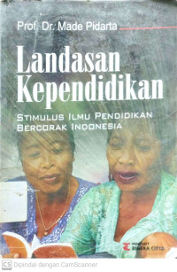 Landasan Kependidikan : Stimulus Ilmu Pendidikan Bercorak Indonesia