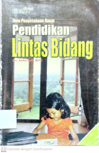 Ilmu Pengetahuan Dasar : Pendidikan Lintas Bidang