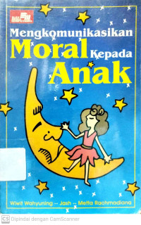 Mengkomunikasikan Moral Kepada Anak