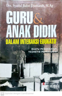 Guru & Anak Didik : Dalam Interaksi Edukatif (Suatu Pendekatan Teoretis Psikologis)