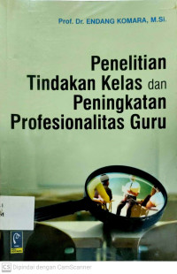 Penelitian Tindakan Kelas Dan Peningkatan Profesionalitas Guru