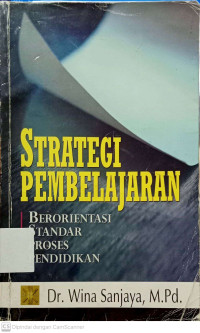 Strategi Pembelajaran: Berorientasi Standar Proses Pendidikan